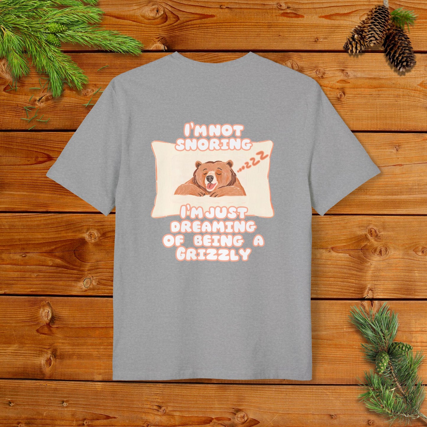 I'm not Snoring, I'm just dreaming of being a Grizzly I