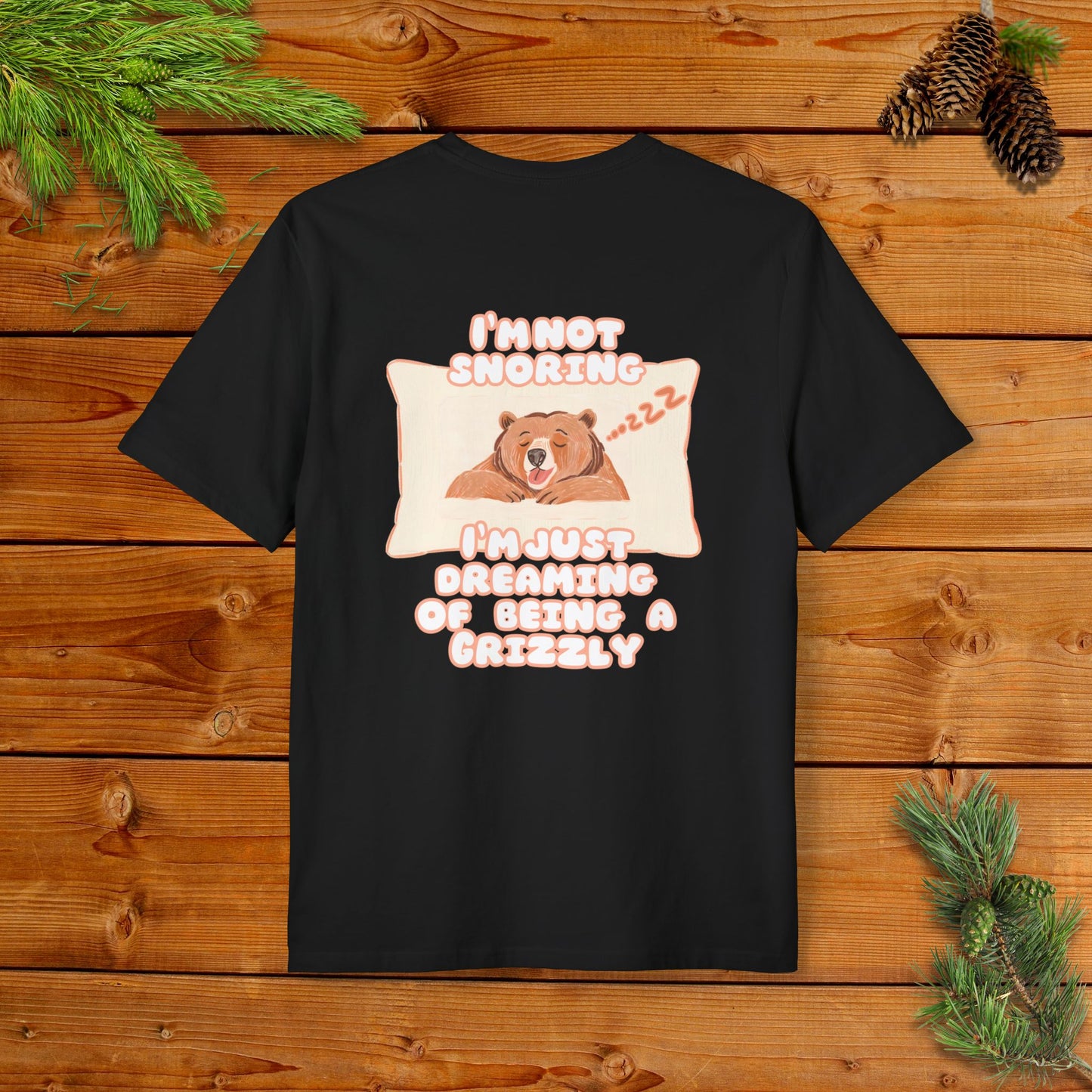 I'm not Snoring, I'm just dreaming of being a Grizzly I